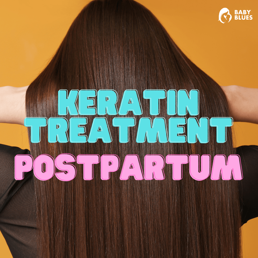 Here's What Happened When I Tried A Keratin Treatment On My Postpartum Hair - Baby Blues