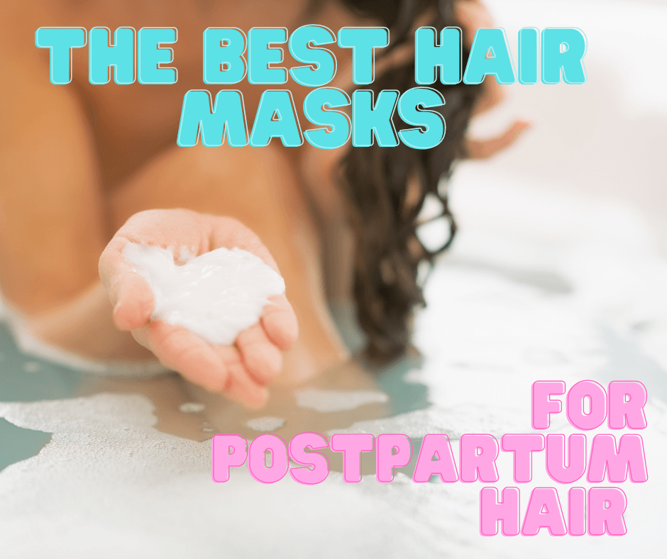 The Best Conditioning Hair Masks for Postpartum Hair Loss - Baby Blues
